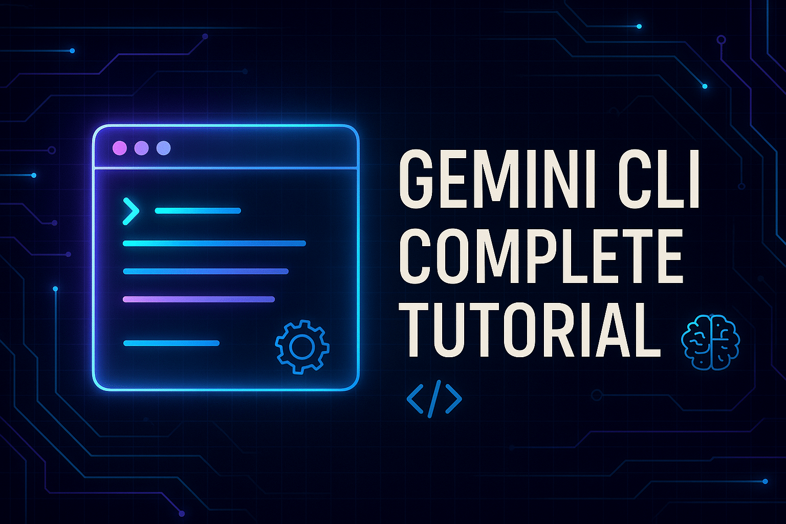 Gemini CLI Complete Tutorial